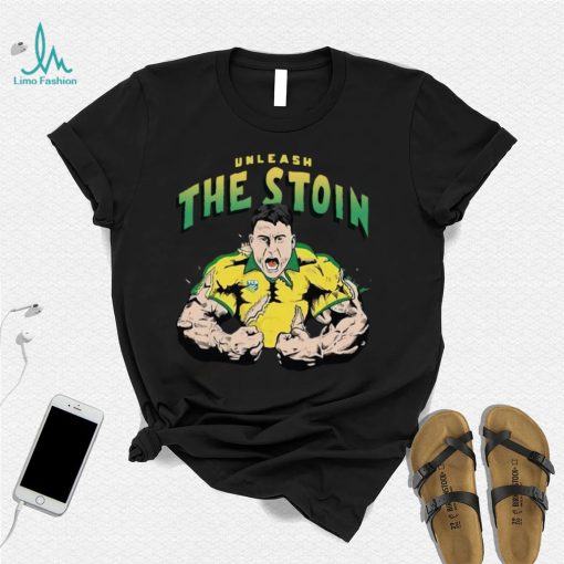 Unleash The Stoin shirt