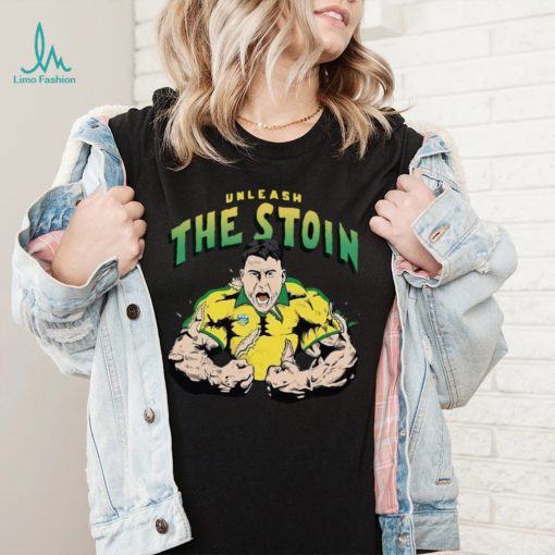 Unleash The Stoin shirt