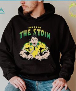 Unleash The Stoin shirt