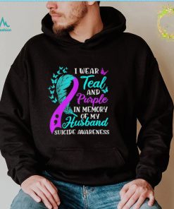 Wear teal purple in memory of my husband suicide awareness shirt
