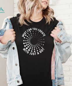 What can you create with just a dot international dot day style 2022 shirt