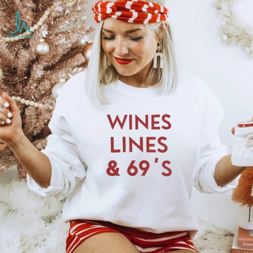 Wines Lines & 69’s T Shirt