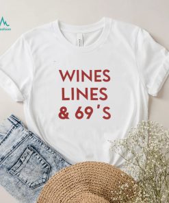 Wines Lines & 69's T Shirt