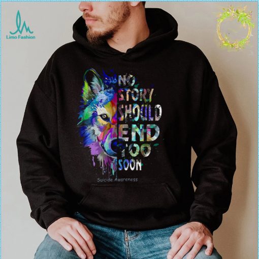 Wolf no story should end too soon suicide awareness shirt