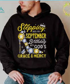 Womens Stepping Into September Birthday With Gods Grace And Mercy T Shirt