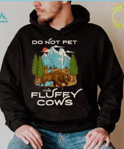 YELLOWSTONE NATIONAL PARK BISON DO NOT PET THE FLUFFY COWS SHIRT