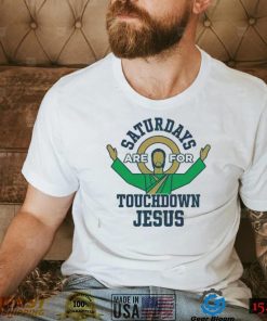 4csC8IeG Notre Dame Fighting Irish Saturdays Are For Touchdown Jesus Shirt2