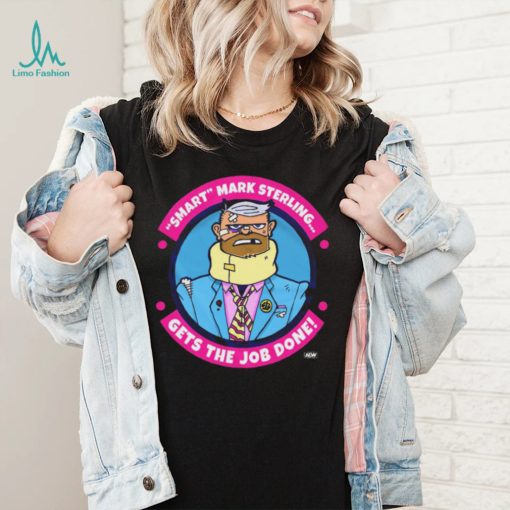 AEW Smart Mark Sterling  Gets the Job Done Shirt