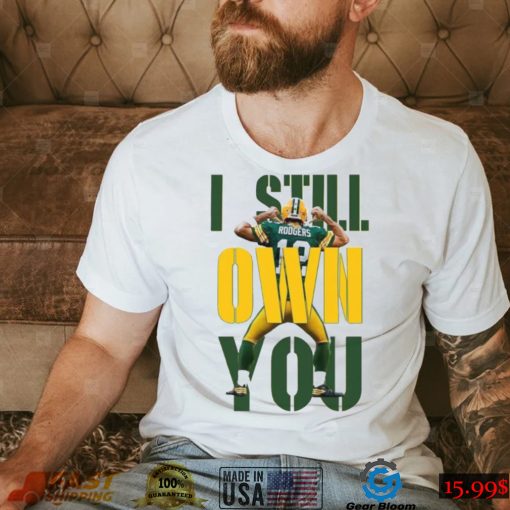 Aaron Rodgers I Still Own You Funny Unisex Shirt, I Still Own You Green Bay Packers Unisex Hodiee