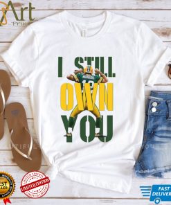 Aaron Rodgers I Still Own You Funny Unisex Shirt, I Still Own You Green Bay Packers Unisex Hodiee