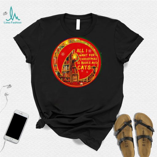 All I want for Christmas is books and cats shirt