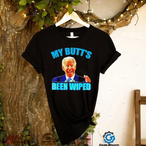 Anti Biden Gaffe my Butts been wiped support Trump shirt