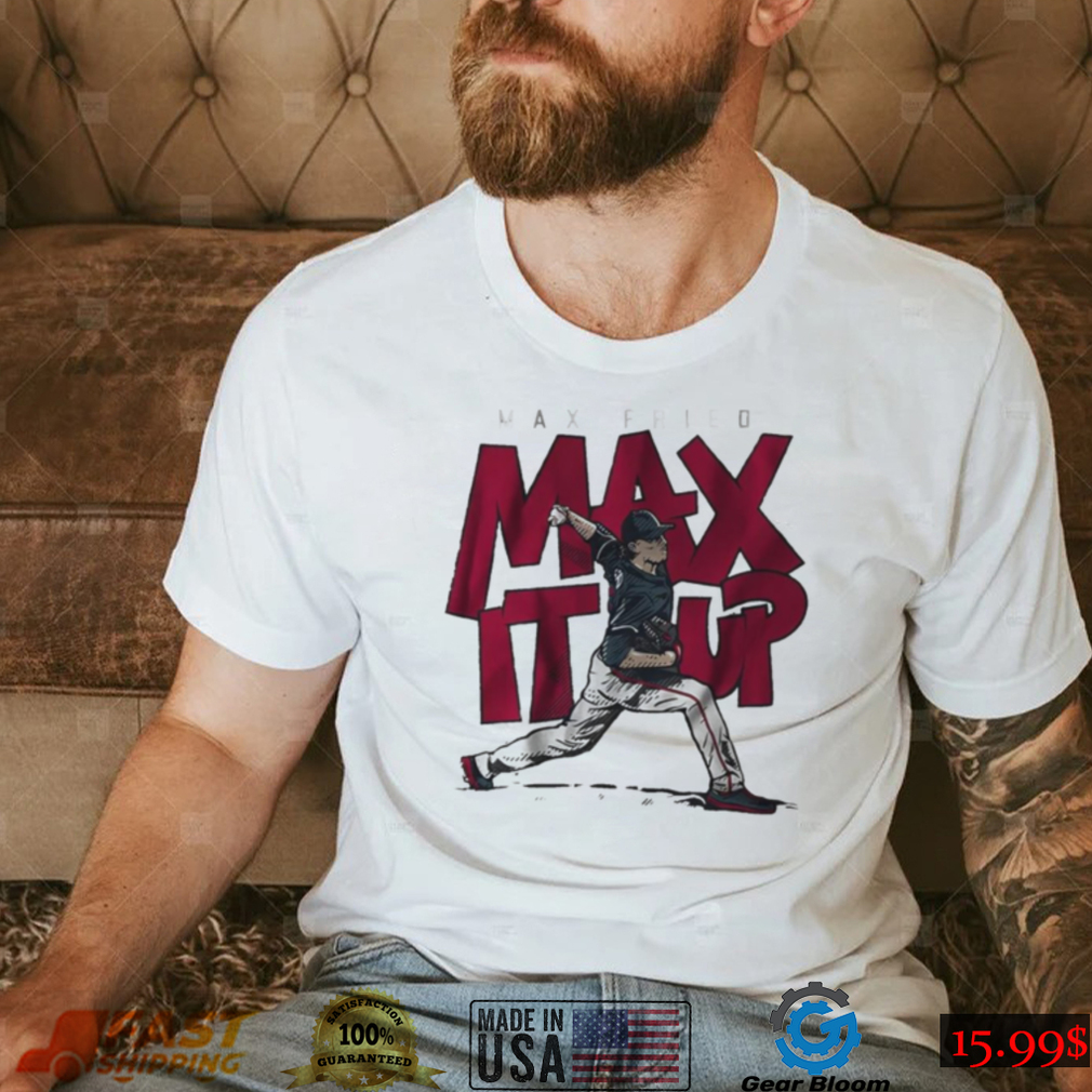 Atlanta Braves Shirt Max It Up For Atlanta Braves Fans T Shirt