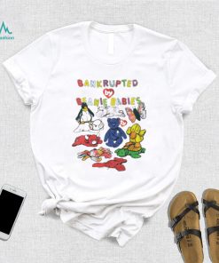 Bankrupted by Beanie Babies toys art shirt