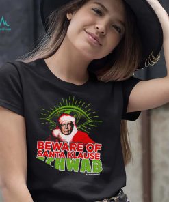 Beware of Santa Klause Schwab Xmas 2022 shirt