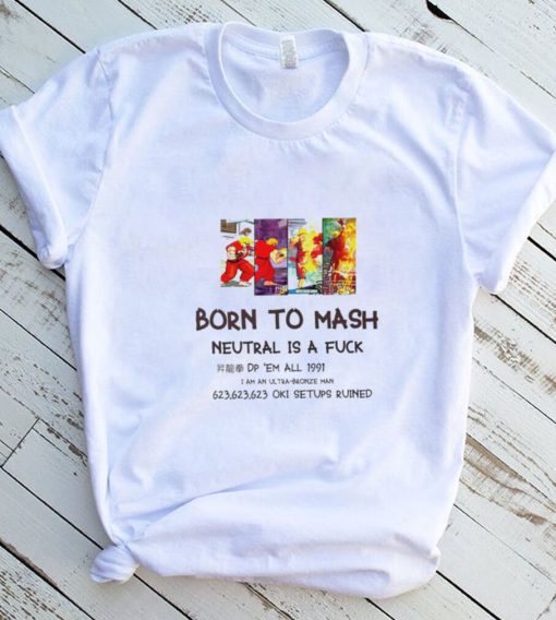 Born to Mash Neutral is a fuck video game shirt