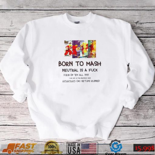 Born to Mash Neutral is a fuck video game shirt