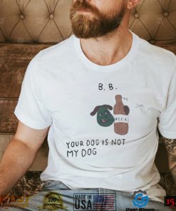 Bts taehyung b b ur dog is not my dog and beer 2022 t shirt