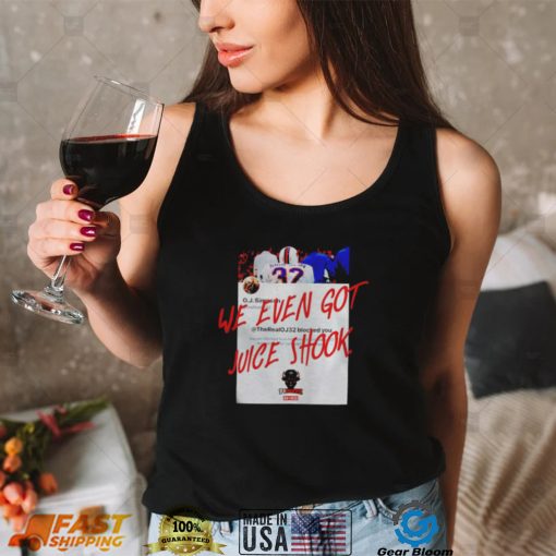 Buffalo Bills we even got juice shook shirt