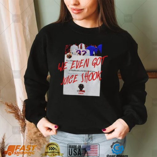 Buffalo Bills we even got juice shook shirt