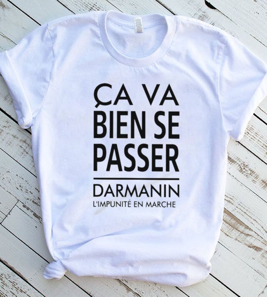 Ca Va Bien Se Passer Darmanin L’impunité En Marche Cap Pauline Rapilly Ferniot Shirt Ca Va Bien Se Passer Darmanin L’impunité En Marche Cap Pauline Rapilly Ferniot Shirt