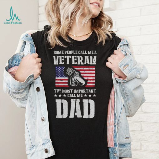 Call Me A Veteran Dad My Dad Is A Veteran shirt