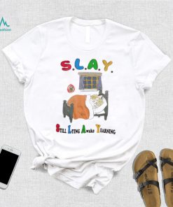 Cat slay still lying awake yearning shirt