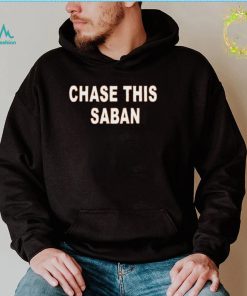 Chase This Saban T Shirt