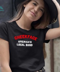 Cheekface America’s local band logo shirt