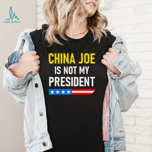 China Joe Biden is not my President 2022 shirt