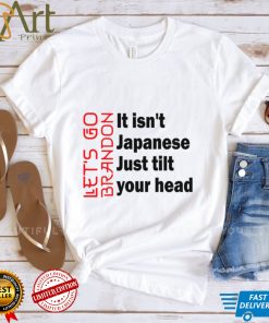 Copy of Let's Go Brandon It Isn't Japanese Just Tilt Your Head, Let's Go Brandon Conservative US Flag Gift Classic T Shirt
