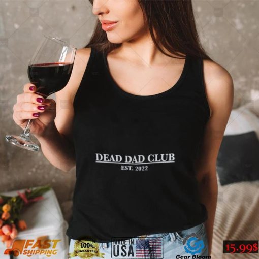 Dead Dad Club Custom T Shirt