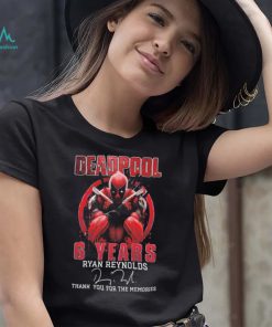 Deadpool 6 years Ryan Reynolds thank you for the memories signature shirt