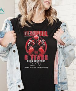 Deadpool 6 years Ryan Reynolds thank you for the memories signature shirt1