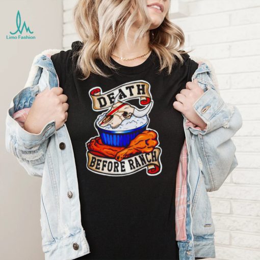 Death before ranch shirt