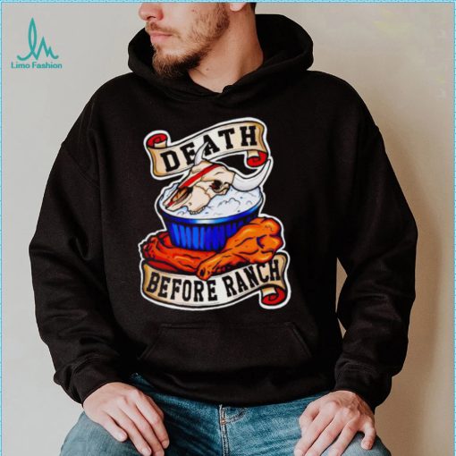 Death before ranch shirt