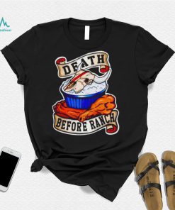 Death before ranch shirt