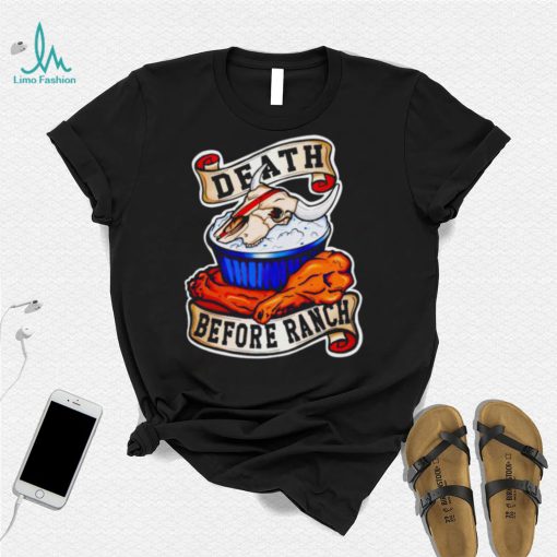 Death before ranch shirt