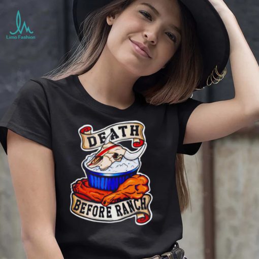 Death before ranch shirt