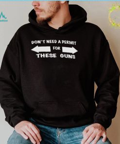 Dont need a permit for these guns shirt2