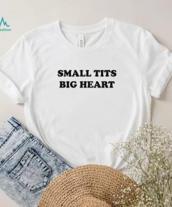 Dramaforbreakfast Merch Small Tits Big Heart Tee Shirt