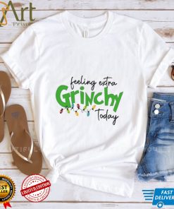 Feeling Extra Grinchy Today Christmas T Shirt