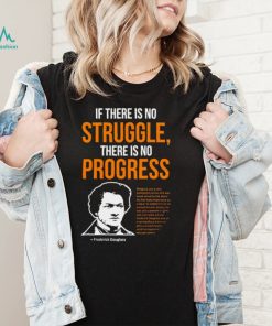 Frederick Douglass if there is no struggle there is no progress shirt