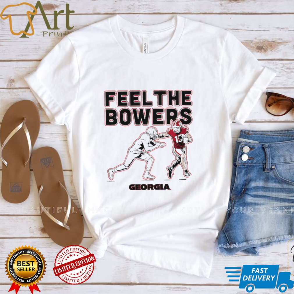 FEEL THE BOWERS SHIRT Brock Bowers, Georgia Bulldogs - Ellieshirt