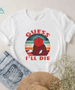 Guess Ill Die Old Man Dice Gaming Rpg D And D Dd Dnd D20 shirt3