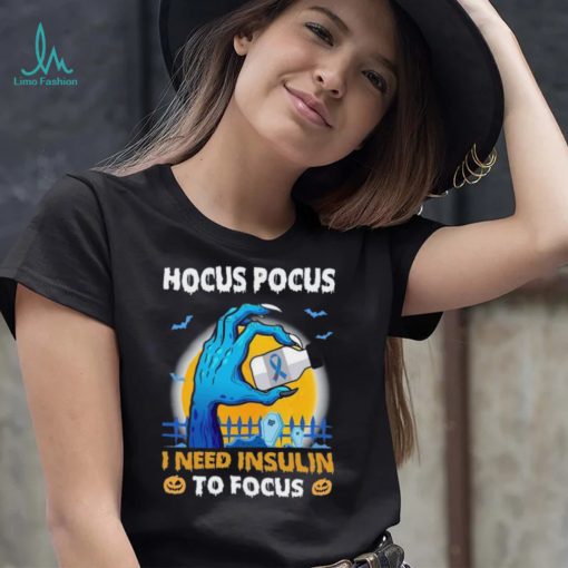 Hand Holding Cancer Medicine – Hocus pocus i need insulin to focus T Shirt
