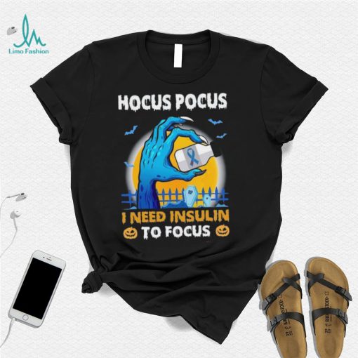 Hand Holding Cancer Medicine – Hocus pocus i need insulin to focus T Shirt