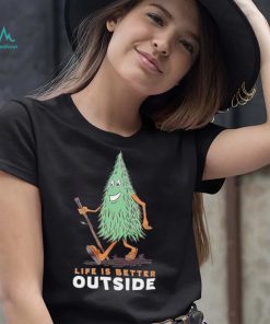 Happy Tree walking life is better outside shirt