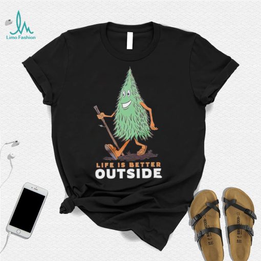 Happy Tree walking life is better outside shirt
