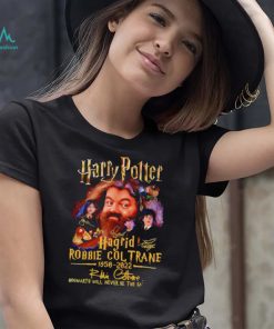 Harry Potter Hagrid Robbie Coltrane 1950 2022 signature Hogwarts will never be the same again shirt